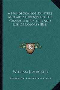 Handbook for Painters and Art Students on the Character, Nature, and Use of Colors (1882)
