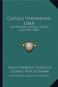 Catulli Veronensis Liber