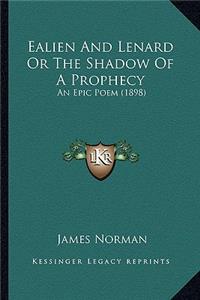 Ealien and Lenard or the Shadow of a Prophecy