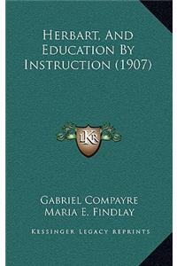 Herbart, And Education By Instruction (1907)