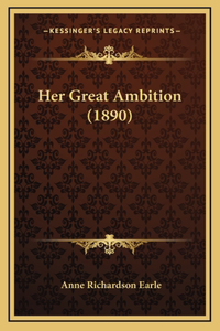 Her Great Ambition (1890)