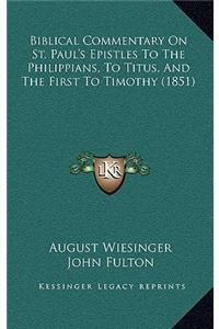 Biblical Commentary on St. Paul's Epistles to the Philippians, to Titus, and the First to Timothy (1851)