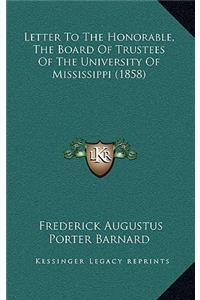 Letter To The Honorable, The Board Of Trustees Of The University Of Mississippi (1858)