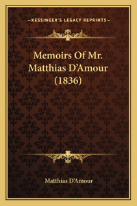 Memoirs of Mr. Matthias D'Amour (1836)