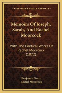 Memoirs of Joseph, Sarah, and Rachel Moorcock