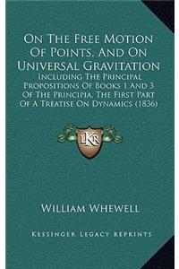 On The Free Motion Of Points, And On Universal Gravitation