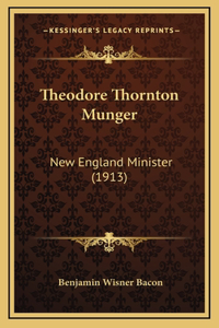 Theodore Thornton Munger