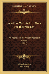 John F. W. Ware And His Work For The Freedmen
