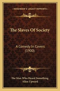 Slaves Of Society