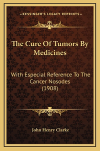 The Cure Of Tumors By Medicines