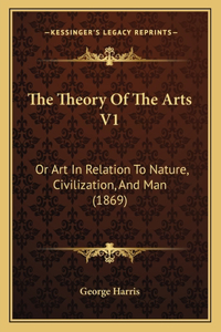 Theory Of The Arts V1