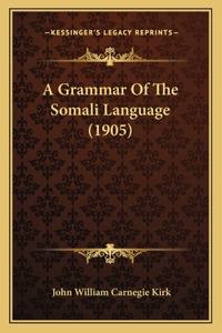 Grammar Of The Somali Language (1905)