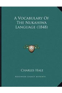 A Vocabulary Of The Nukahiwa Language (1848)