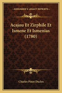 Acajou Et Zirphile Et Ismene Et Ismenias (1780)