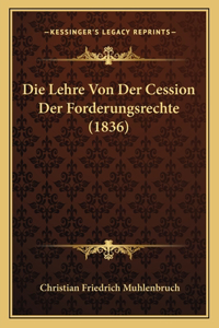 Lehre Von Der Cession Der Forderungsrechte (1836)