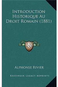 Introduction Historique Au Droit Romain (1881)