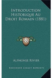 Introduction Historique Au Droit Romain (1881)