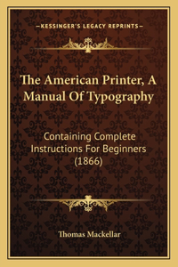 The American Printer, A Manual Of Typography