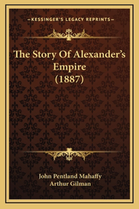 The Story Of Alexander's Empire (1887)
