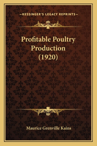 Profitable Poultry Production (1920)