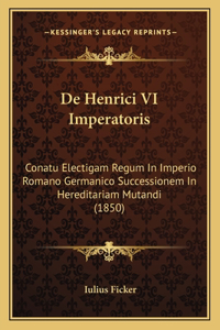 De Henrici VI Imperatoris