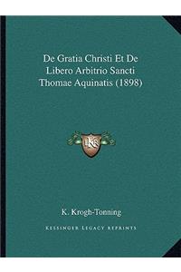 De Gratia Christi Et De Libero Arbitrio Sancti Thomae Aquinatis (1898)