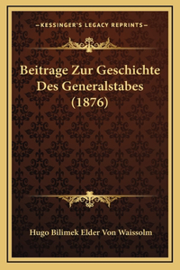 Beitrage Zur Geschichte Des Generalstabes (1876)