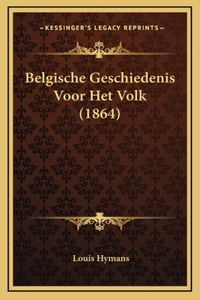 Belgische Geschiedenis Voor Het Volk (1864)
