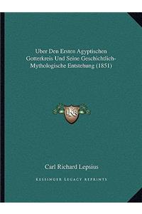 Uber Den Ersten Agyptischen Gotterkreis Und Seine Geschichtlich-Mythologische Entstehung (1851)