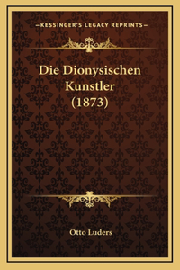 Die Dionysischen Kunstler (1873)