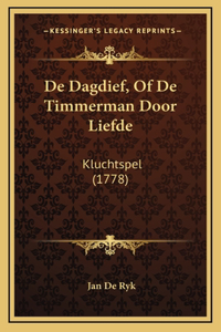 De Dagdief, Of De Timmerman Door Liefde
