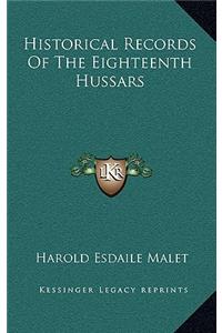 Historical Records Of The Eighteenth Hussars