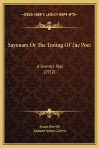 Sayonara Or The Testing Of The Poet