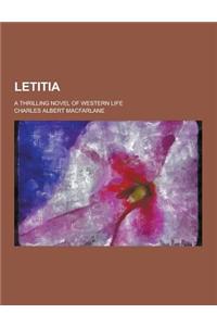 Letitia; A Thrilling Novel of Western Life