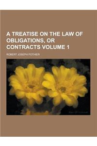 A Treatise on the Law of Obligations, or Contracts Volume 1