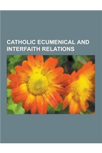 Catholic Ecumenical and Interfaith Relations