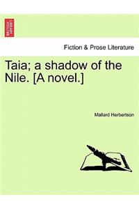 Taia; A Shadow of the Nile. [A Novel.]