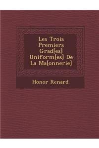 Les Trois Premiers Grad[es] Uniform[es] de La Ma [Onnerie]