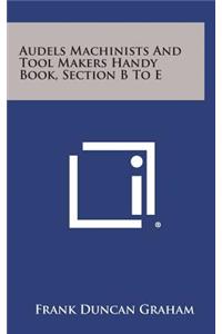 Audels Machinists and Tool Makers Handy Book, Section B to E