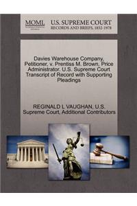 Davies Warehouse Company, Petitioner, V. Prentiss M. Brown, Price Administrator. U.S. Supreme Court Transcript of Record with Supporting Pleadings