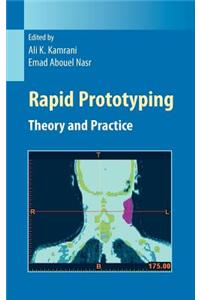 Rapid Prototyping: Theory and Practice