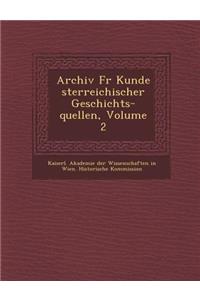 Archiv Fur Kunde Sterreichischer Geschichts-Quellen, Volume 2