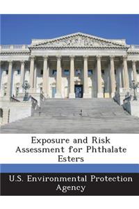 Exposure and Risk Assessment for Phthalate Esters