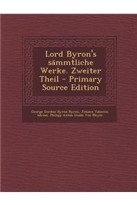 Lord Byron's Sammtliche Werke. Zweiter Theil