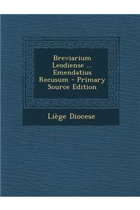 Breviarium Leodiense ... Emendatius Recusum