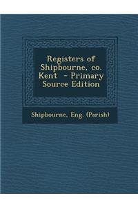 Registers of Shipbourne, Co. Kent