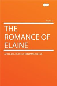 The Romance of Elaine Volume 2