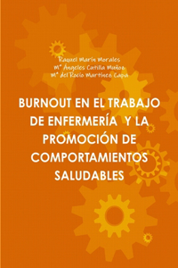 Burnout En El Trabajo de Enfermería Y La Promoción de Comportamientos Saludables
