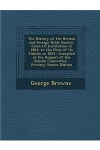 The History of the British and Foreign Bible Society