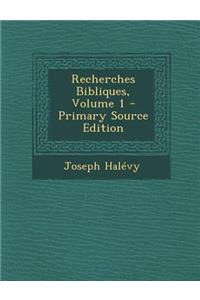 Recherches Bibliques, Volume 1 - Primary Source Edition